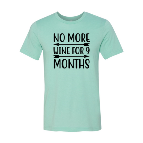 Kein Wein mehr für 9 Monate Shirt