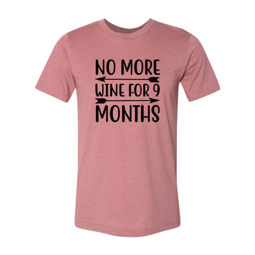 No More Wine For 9 Months Shirt