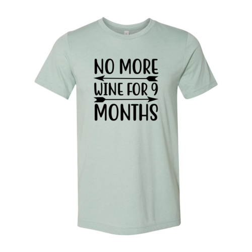No More Wine For 9 Months Shirt