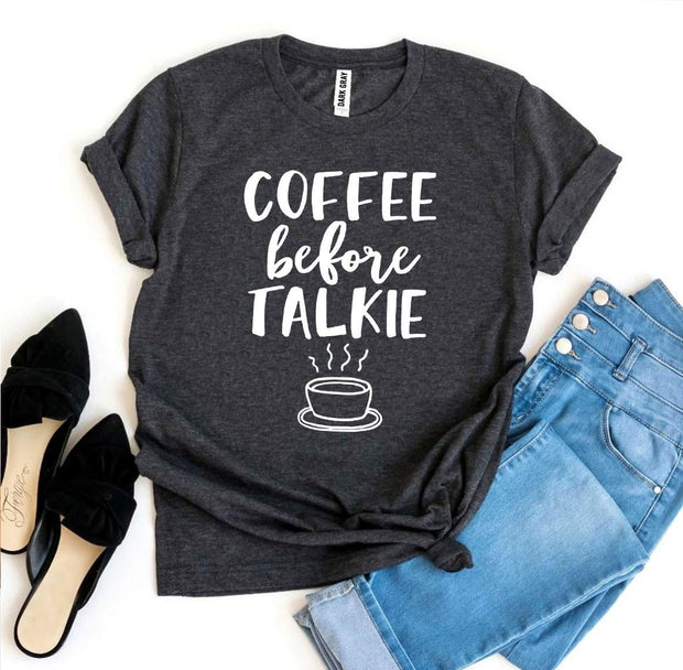 Kaffee vor Talkie-T-Shirt