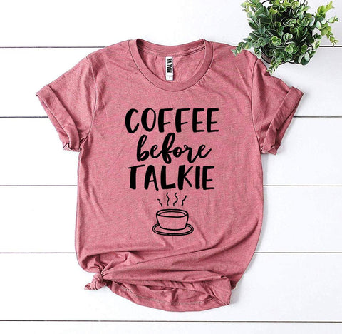 Kaffee vor Talkie-T-Shirt